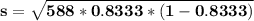 \bf s = \sqrt{588*0.8333*(1-0.8333)}