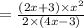 = \frac{(2x+3)\times x^{2}}{2\times (4x-3)}