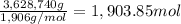 \frac{3,628,740 g}{1,906 g/mol}=1,903.85 mol
