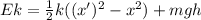 Ek = \frac{1}{2}k ( (x')^2 - x^2 ) + mgh