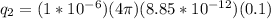 q_2 = (1 * 10 ^{ -6}) (4 \pi) (8.85 * 10^ {- 12}) (0.1)