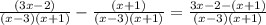 \frac{(3x-2)}{(x-3)(x+1)}- \frac{(x+1)}{(x-3)(x+1)} =  \frac{3x-2-(x+1)}{(x-3)(x+1)}