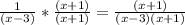 \frac{1}{(x-3)}* \frac{(x+1)}{(x+1)} =  \frac{(x+1)}{(x-3)(x+1)}