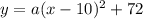 y=a(x-10)^{2}+72