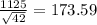 \frac{1125}{\sqrt{42} } =173.59