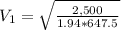 V_1 = \sqrt{\frac{2,500}{1.94*647.5}}