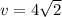 v=4\sqrt2
