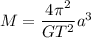 M = \dfrac{4\pi^2}{GT^2}a^3