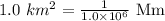 1.0\textrm{ }km^{2}=\frac{1}{1.0\times 10^{6}}\textrm{ Mm}