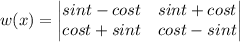 w(x)=\begin{vmatrix}sint-cost&sint+cost\\cost+sint&cost-sint\end{vmatrix}