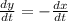 \frac{dy}{dt} = -\frac{dx}{dt}