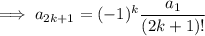 \implies a_{2k+1}=(-1)^k\dfrac{a_1}{(2k+1)!}