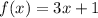 f(x)=3x+1