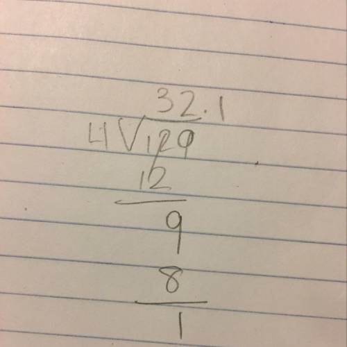 Fast   show work for long division 129/4.  send me a picture with long division 129 divided by 4  :