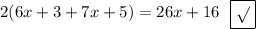 2(6x+3+7x+5)=26x+16\:\:\:\boxed{\sqrt{} }