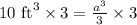 10\text{ ft}^3\times 3=\frac{a^3}{3}\times 3