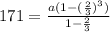 171=\frac{a(1-(\frac{2}{3})^3)}{1-\frac{2}{3}}