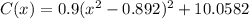 C(x)=0.9(x^2-0.892)^2+10.0582
