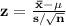 \bf z=\frac{\bar x-\mu}{s/\sqrt{n}}