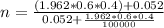 n = \frac{(1.962*0.6*0.4)+0.052}{0.052 + \frac{1.962 * 0.6 * 0.4}{100000}}