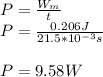 P=\frac{W_m}{t}\\P=\frac{0.206J}{21.5*10^{-3}s}\\\\P=9.58W