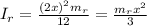 I_r=\frac {(2x)^{2}m_r}{12}=\frac {m_r x^{2}}{3}