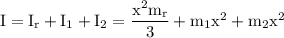 \rm I = I_r+I_1+I_2 = \dfrac{x^2m_r}{3}+m_1x^2+m_2x^2
