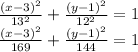 \frac{(x-3)^2}{13^2} +\frac{(y-1)^2}{12^2}=1 \\ \frac{(x-3)^2}{169} +\frac{(y-1)^2}{144}=1
