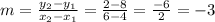 m = \frac{y_2- y_1}{x_2 - x_1}  = \frac{2-8}{6-4} =\frac{-6}{2}  = -3\\