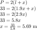 P=2(l+x)\\33=2(1.9x+x)\\33=2(2.9x)\\33=5.8x\\x=\frac{33}{5.8}=5.69\textrm{ m}