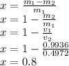 x=\frac{m_1-m_2}{m_1}\\x=1-\frac{m_2}{m_1}\\x=1-\frac{v_1}{v_2}\\x=1-\frac{0.9936}{0.4972}\\x=0.8