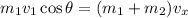 m_{1}v_{1}\cos\theta=(m_{1}+m_{2})v_{x}