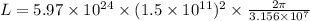 L=5.97\times 10^{24}\times (1.5 \times 10^{11})^2\times \frac{2\pi}{3.156\times 10^7}
