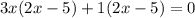 3x(2x-5)+1(2x-5)=0
