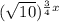 (\sqrt{10})^{\frac{3}{4}x}