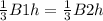 \frac{1}{3}B1h=\frac{1}{3}B2h