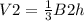 V2=\frac{1}{3}B2h