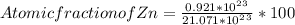 Atomic  fraction   of  Zn  = \frac{0.921 * 10^2^3}{21.071 * 10^2^3} * 100