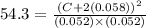 54.3=\frac{(C+2(0.058))^2}{(0.052)\times (0.052)}