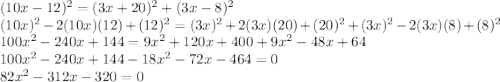 (10x - 12)^{2}  = (3x+20)^{2}  + (3x - 8)^{2} \\(10x)^{2} - 2(10x)(12) + (12)^{2} = (3x)^{2} + 2(3x)(20) + (20)^{2} + (3x)^{2} - 2(3x)(8) + (8)^{2} \\100x^{2} -240x+144=9x^{2} +120x+400 + 9x^{2} -48x+64\\100x^{2} -240x+144-18x^{2} -72x-464=0\\82x^{2} -312x-320=0\\