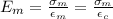E_m=\frac {\sigma_m}{\epsilon_m}=\frac {\sigma_m}{\epsilon_c}