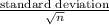 \frac{\textup{standard deviation}}{\sqrt{n}}