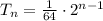 T_n = \frac{1}{64} \cdot 2^{n-1}