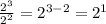 \frac{2^{3}}{2^{2}}=2^{3-2}=2^{1}
