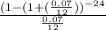 \frac{(1-(1+(\frac{0.07}{12}))^{-24}}{\frac{0.07}{12}}