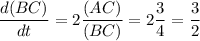 \dfrac{d(BC)}{dt} = 2 \dfrac{(AC)}{(BC)}=2 \dfrac{3}{4}=\dfrac{3}{2}