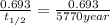 \frac{0.693}{t_{1/2}}=\frac{0.693}{5770 year}