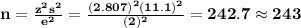 \bf n=\frac{z^2s^2}{e^2}=\frac{(2.807)^2(11.1)^2}{(2)^2}=242.7\approx 243