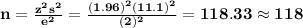 \bf n=\frac{z^2s^2}{e^2}=\frac{(1.96)^2(11.1)^2}{(2)^2}=118.33\approx 118