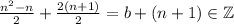 \frac{n^2-n}{2}+\frac{2(n+1)}{2}=b+(n+1)\in\mathbb{Z}